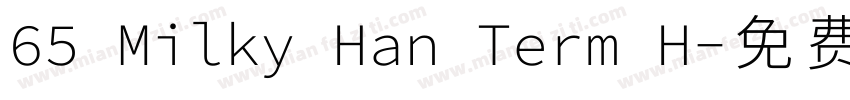 65 Milky Han Term H字体转换